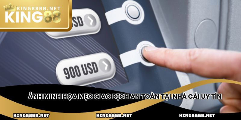 Ảnh minh họa mẹo giao dịch an toàn tại nhà cái uy tín