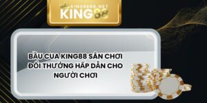 Bầu Cua King88 Sân Chơi Đổi Thưởng Hấp Dẫn Cho Người Chơi
