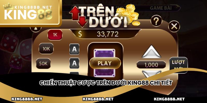 Chiến thuật cược trên dưới King88 chi tiết
