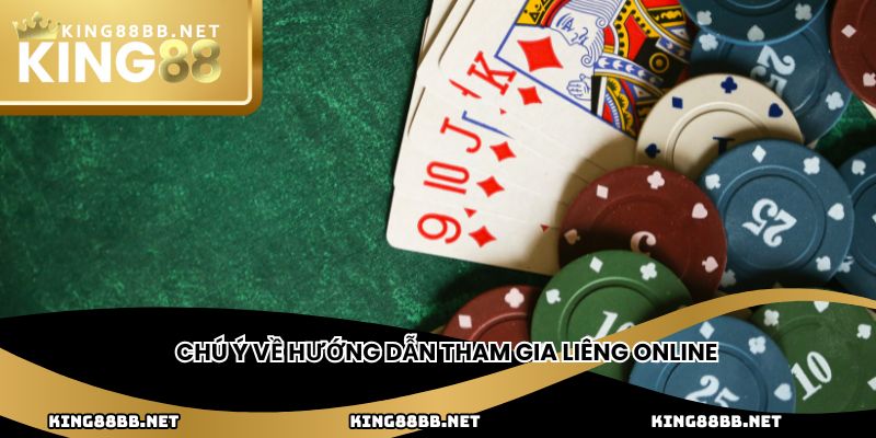 Chú ý về hướng dẫn tham gia liêng online