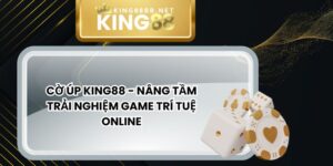 Cờ Úp King88 - Nâng Tầm Trải Nghiệm Game Trí Tuệ Online