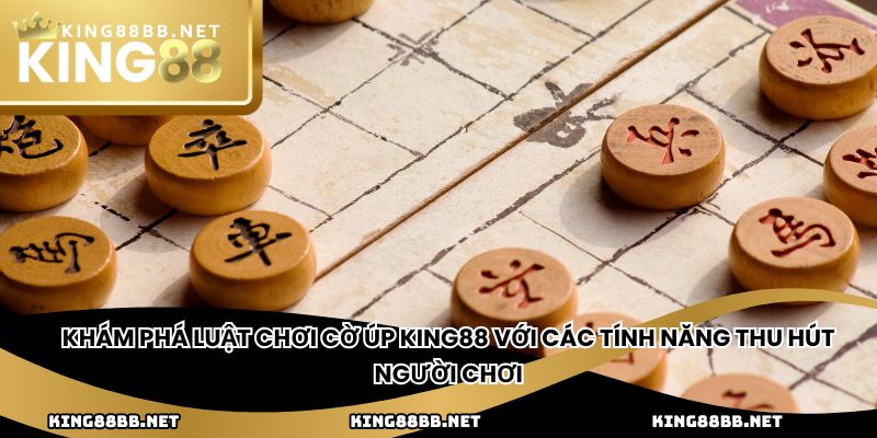 Khám phá luật chơi cờ úp King88 với các tính năng thu hút người chơi