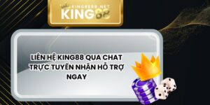 Liên Hệ King88 Qua Chat Trực Tuyến Nhận Hỗ Trợ Ngay