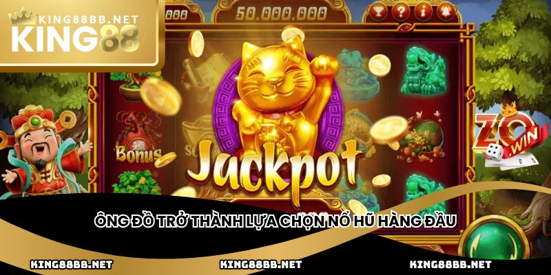 Ông Đồ trở thành lựa chọn nổ hũ hàng đầu