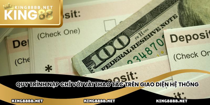 Quy trình nạp chỉ với vài thao tác trên giao diện hệ thống