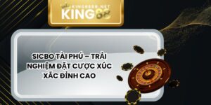 Sicbo Tài Phú – Trải Nghiệm Đặt Cược Xúc Xắc Đỉnh Cao