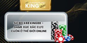 Sicbo X88 King88 – Game Xúc Xắc Cực Cuốn Ở Thế Giới Online