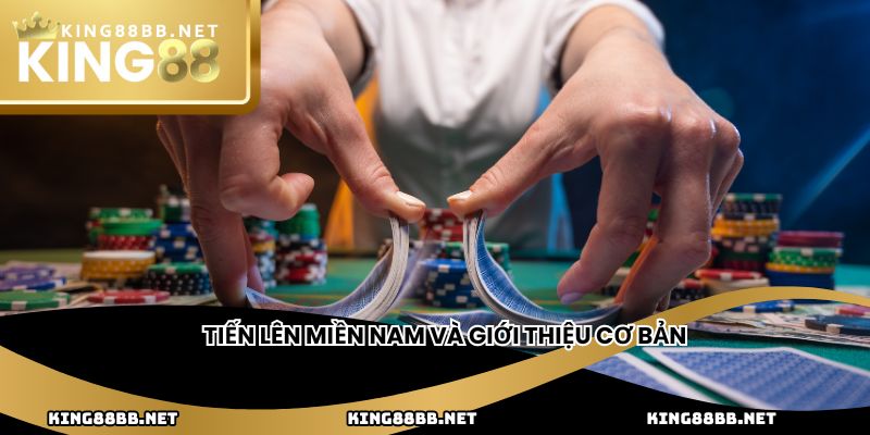 Tiến lên miền Nam và giới thiệu cơ bản