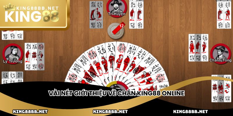 Vài nét giới thiệu về Chắn King88 online