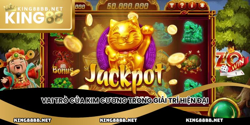Vai trò của kim cương trong giải trí hiện đại